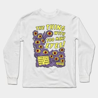 Too Many Eyes Long Sleeve T-Shirt